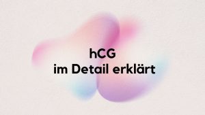 BlogPost_Humanes-Choriongonadotropin-(hCG)-im-Detail-erklärt