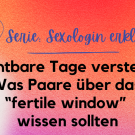 Titelgrafik „Fruchtbare Tage verstehen“ in den Fruchtpaar-Farben, Symbolbild zum Blogartikel über fruchtbare Tage, Eisprung und Kinderwunsch.
