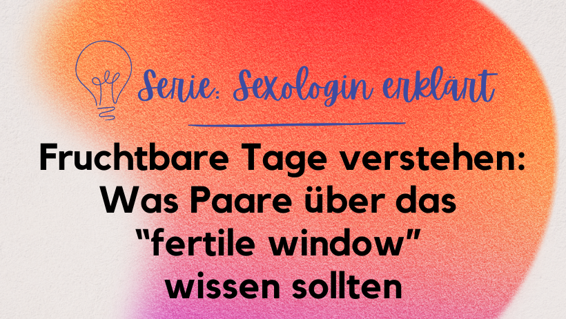 Titelgrafik „Fruchtbare Tage verstehen“ in den Fruchtpaar-Farben, Symbolbild zum Blogartikel über fruchtbare Tage, Eisprung und Kinderwunsch.